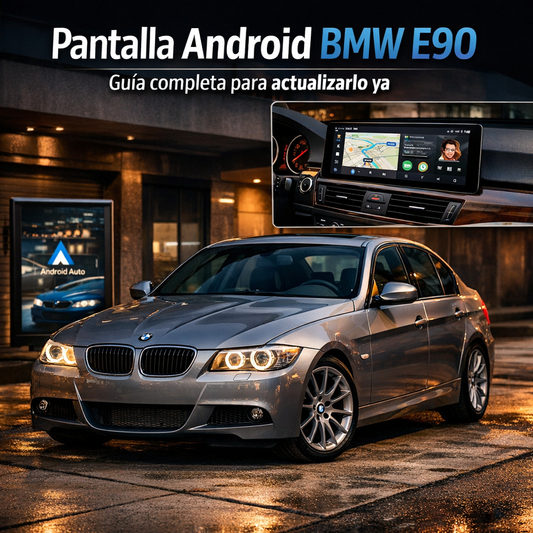 Pantalla Android BMW E90: guía completa para actualizarlo ya